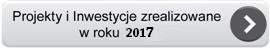 Projekty i inwestycje zrealizowane w roku 2017